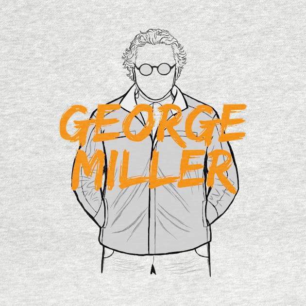 George Miller- Director & screenwriter by Youre-So-Punny